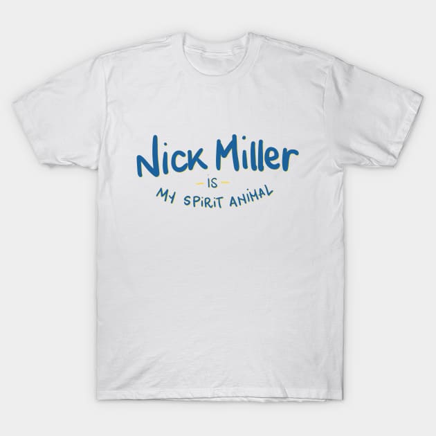 Nick Miller is my spirit animal T-Shirt by giadadee